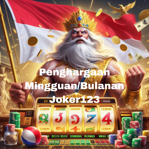 Penghargaan Mingguan/Bulanan Joker123